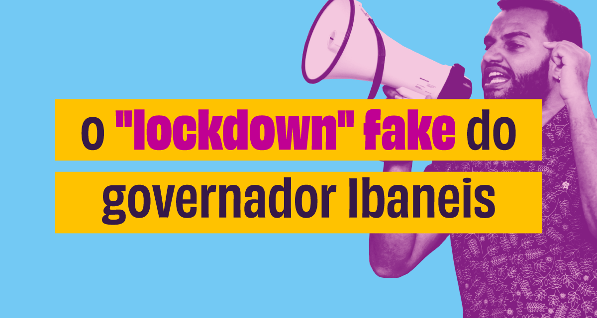 O “lockdown” fake do governador Ibaneis